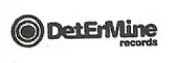 DetErMine Records