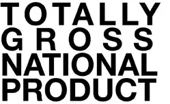 Totally Gross National Product