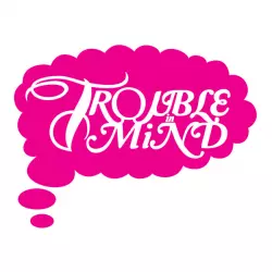 Trouble In Mind