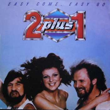 LP 2 plus 1: Easy Come, Easy Go