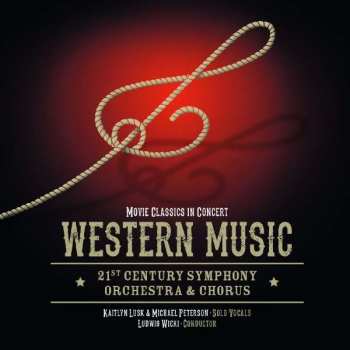 CD 21st Century Symphony Orchestra: Movie Classics In Concert: Western Music