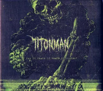 71TONMAN: War Is Peace // Peace Is Slavery