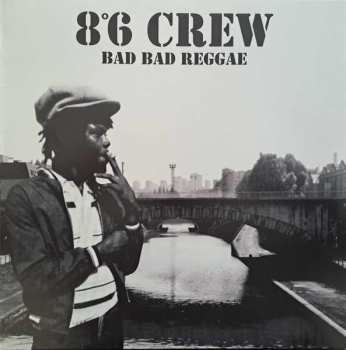 LP 8°6 Crew: Bad Bad Reggae