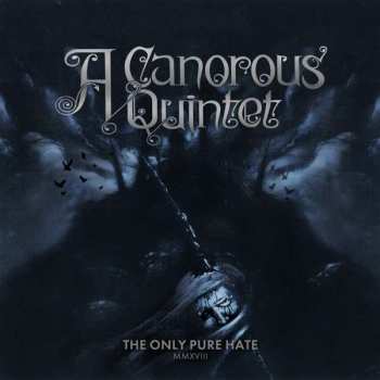 LP A Canorous Quintet: The Only Pure Hate MMXVIII