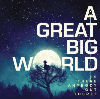CD A Great Big World: Is There Anybody Out There?