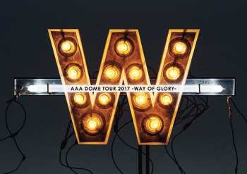 Album AAA: AAA Dome Tour 2017 -Way Of Glory-
