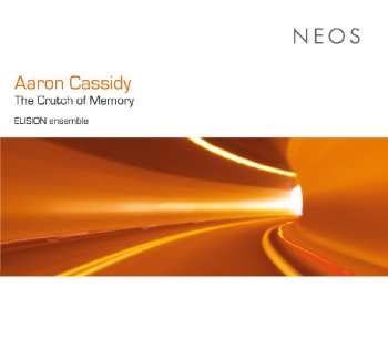 Album Aaron Cassidy: The Crutch Of Memory