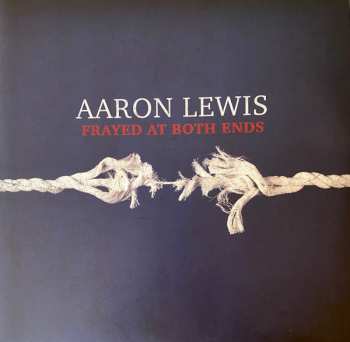 LP Aaron Lewis: Frayed At Both Ends LTD