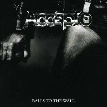 2CD Accept: Balls To The Wall / Staying A Life