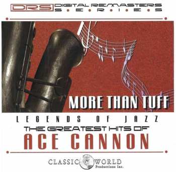 CD Ace Cannon: More Than Tuff: Greatest Hits