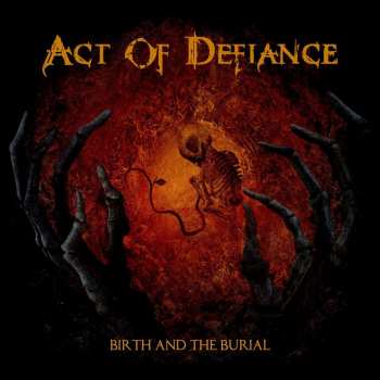 LP Act Of Defiance: Birth And The Burial (180g) (limited Edition)