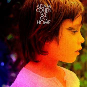 LP Adam Cohen: We Go Home