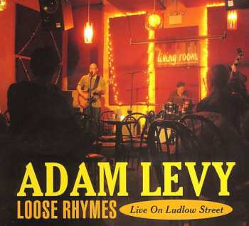 Album Adam Levy: Loose Rhymes: Live On Ludlow Street