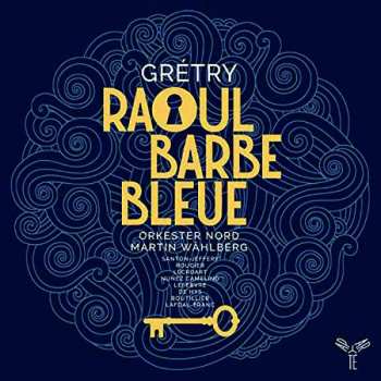 2CD Andre Modeste Gretry: Raoul Barbe Bleue