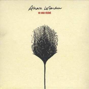 Album Ainara LeGardon: We Once Wished