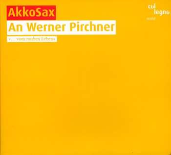 Album Werner Pirchner: An Werner Pirchner  »...Vom Rauhen Leben« 