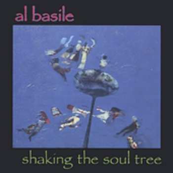 Album Al Basile: Shaking The Soul Tree