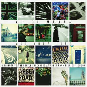 2LP Al Di Meola: All Your Life - A Tribute To The Beatles Recorded At Abbey Road Studios, London