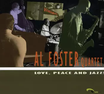 Al Foster Quartet: Love, Peace And Jazz!