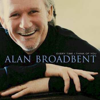 CD Alan Broadbent: Every Time I Think Of You
