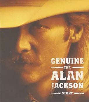 Alan Jackson: Genuine - The Alan Jackson Story