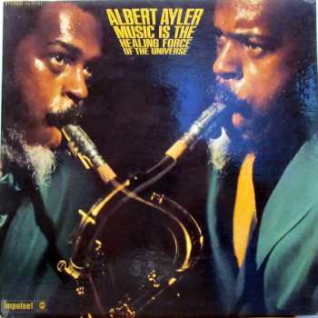 Album Albert Ayler: Music Is The Healing Force Of The Universe