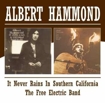 CD Albert Hammond: It Never Rains In Southern California / The Free Electric Band