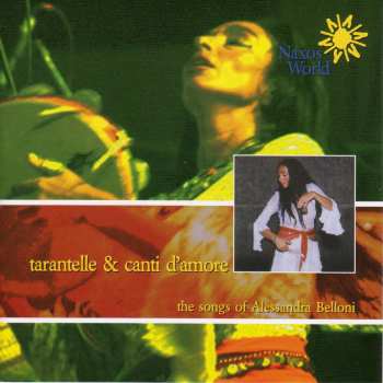 Album Alessandra Belloni: Tarantelle & Canti D'amore (The Songs Of Alessandra Belloni)