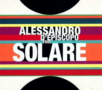 CD Alessandro D'Episcopo Trio: Solare