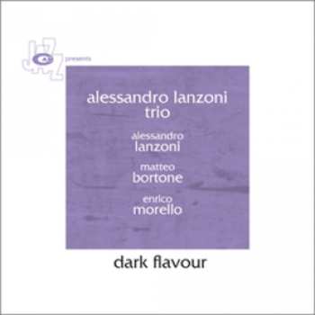 CD Alessandro Lanzoni Trio: Dark Flavour