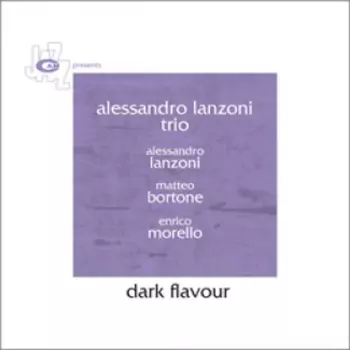 Alessandro Lanzoni Trio: Dark Flavour