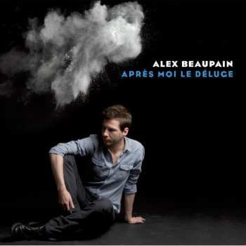 Album Alex Beaupain: Après Moi Le Déluge