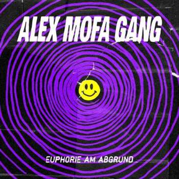 LP Alex Mofa Gang: Euphorie Am Abgrund
