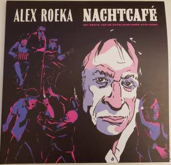 2LP Alex Roeka: Nachtcafé (Het Beste van de Excelsiorjaren 2010-2020)