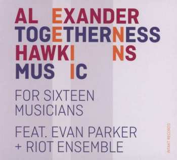 Album Evan Parker: Togetherness Music (For Sixteen Musicians)
