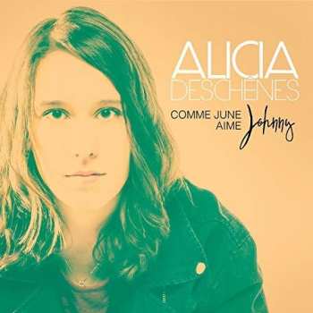 Album Alicia Deschênes: Comme June Aime Johnny