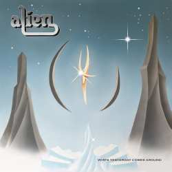Album Alien: When Yesterday Comes Around