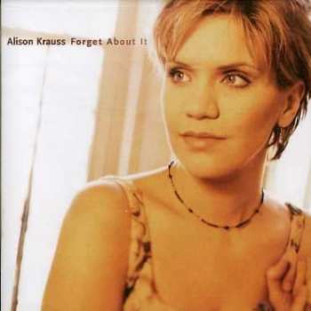 CD Alison Krauss: Forget About It