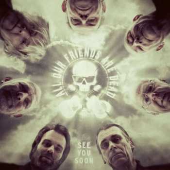 CD All Our Friends Are Dead: See You Soon