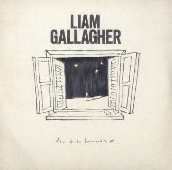 Album Liam Gallagher: All You're Dreaming Of...