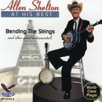 CD Allen Shelton: At His Best: Bending The Strings