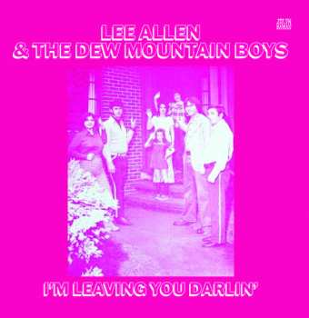 Album Allen,lee / Dew Mountain Boys: I'm Leaving You Darlin'