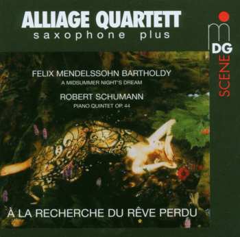 Album Alliage Quartett saxophone plus: A la Recherche Du Reve Perdu