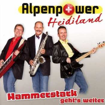 CD Alpenpower Heidiland: Hammerstark Geht's Weiter