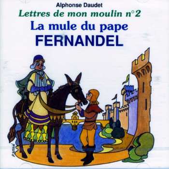 CD Fernandel: Lettres De Mon Moulin N°2 / La Mule Du Pape