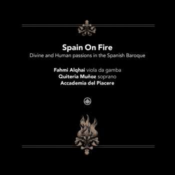 CD Alqhai / Bailly / Blanch: Spain On Fire - Divine & Human Passions In The