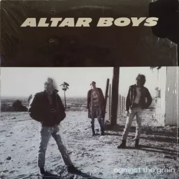 Altar Boys: Against The Grain