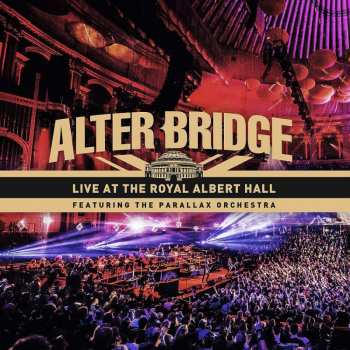 2CD/DVD/Blu-ray Alter Bridge: Live At The Royal Albert Hall Featuring The Parallax Orchestra LTD | DIGI