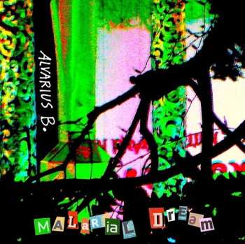 Album Alvarius B.: Malarial Dream