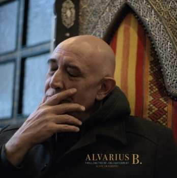 Album Alvarius B.: Trolling The De-Enlightenment (Live In Europe)